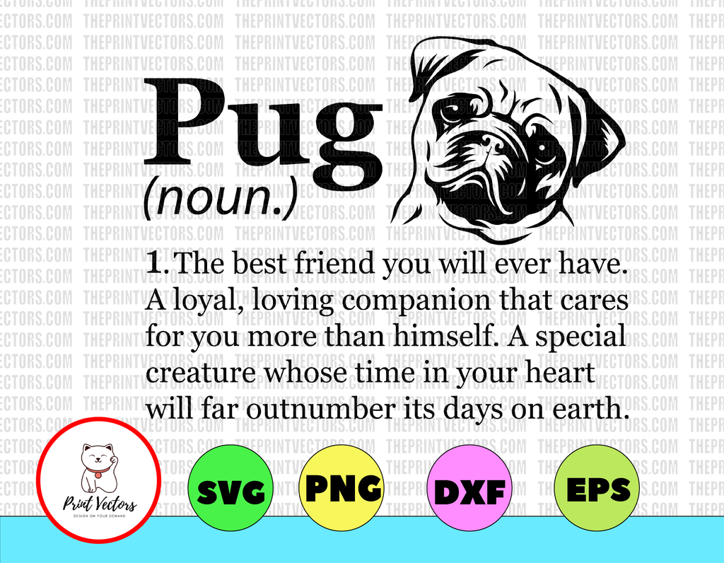 Pug The Best Friend You Will Ever Have A Loyal svg, dxf,eps,png, Digital Download
