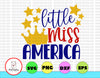Little Miss America svg, independence day svg, fourth of july svg, usa svg, america svg,4th of july png eps dxf jpg