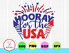 Hooray For The USA svg, independence day svg, fourth of july svg, usa svg, america svg,4th of july png eps dxf jpg