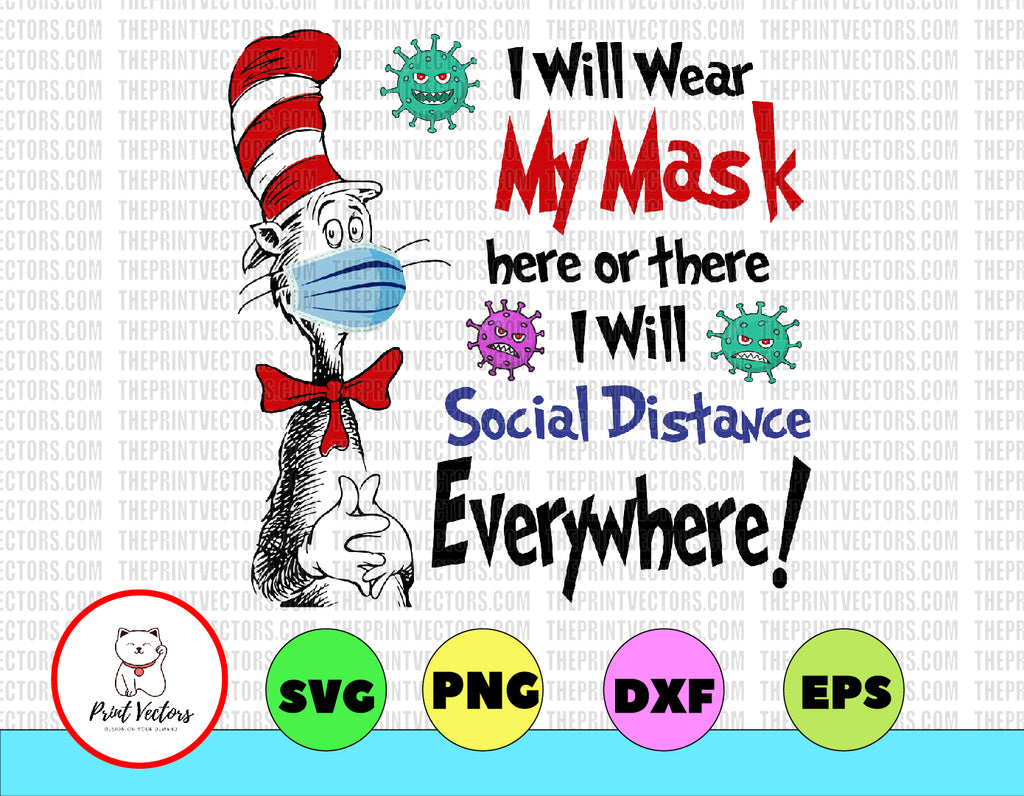 Dr Seuss I Will Wear My Mask Here Or There I Will Social Distance Everywhere SVG,File for Cutting Machines like Silhouette Cameo and Cricut