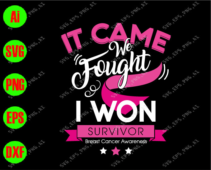 It came we fought I won survivor svg, dxf,eps,png, Digital Download