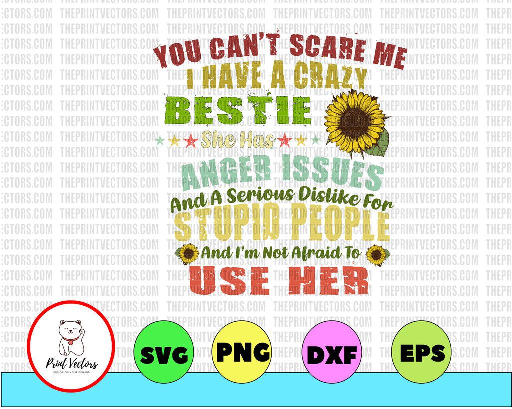 You Can't Scare Me I Have A Crazy Bestie SVG, DXF, PNG, Eps, files for Silhouette, Cricut, Cutting Machines