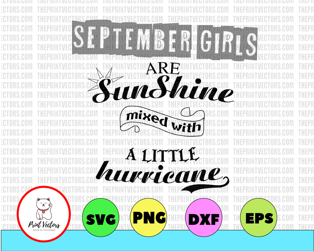 September Girls are Sunshine mixed with a little hurricane SVG Cut File | commercial use | instant download | printable vector clip art