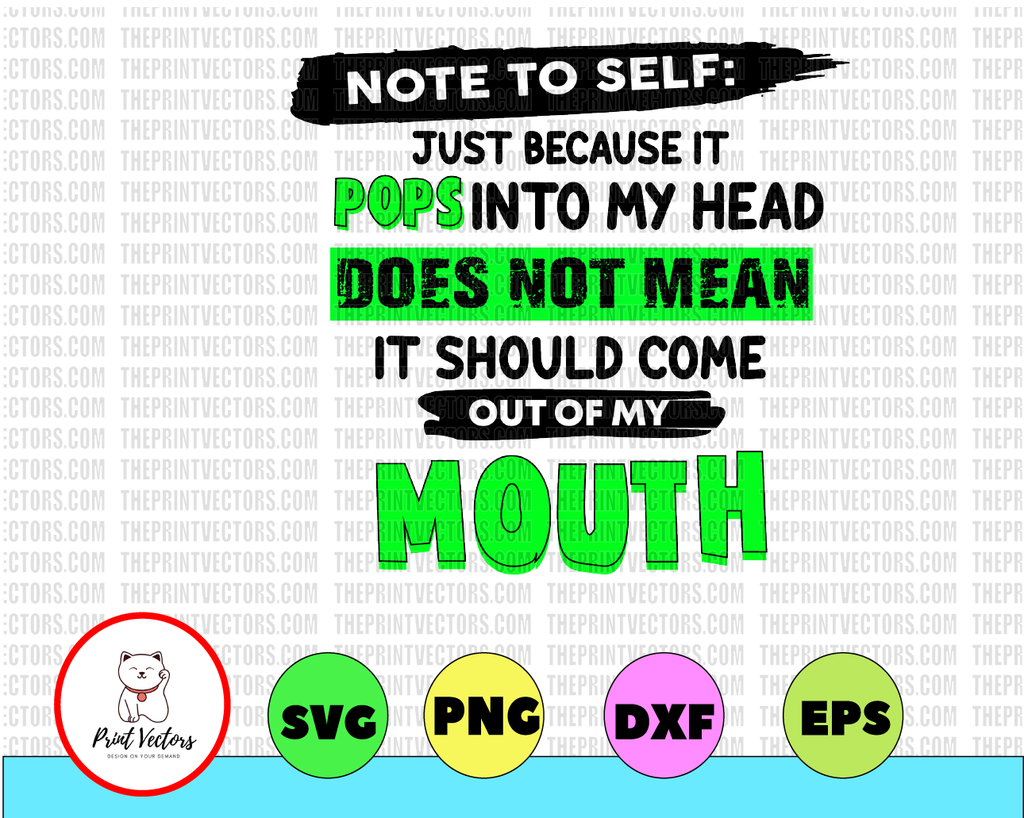 Note to self just because it pops into my head Svg Png Dxf Eps digital File, Printable digital