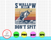 Retro Swallow Baby Don't Spit Png, Fishing Png, Fishing Lover, Fishing Shirt, Fishing Dad Shirt - INSTANT DOWNLOAD - Digital Print Design