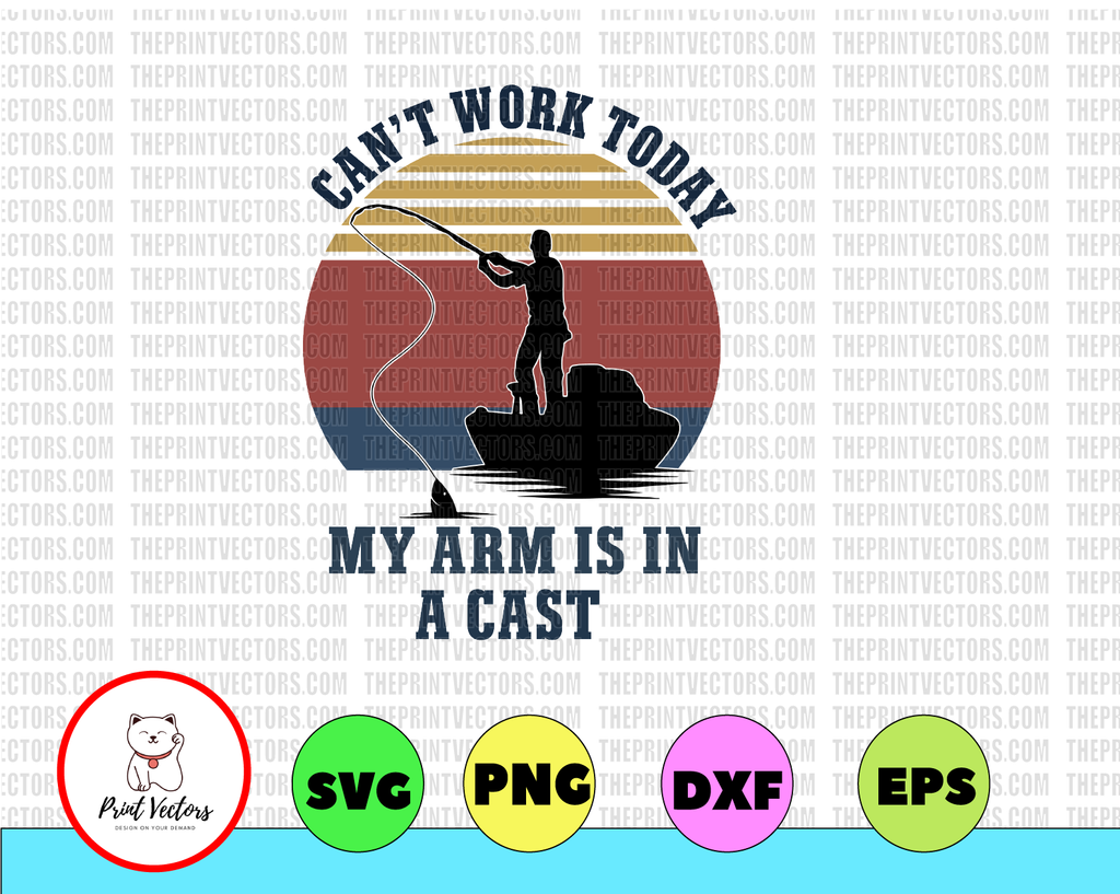 Retro Can't Work Today My Arm Is In A Cast Png, Fishing Png, Fishing Lover Shirt, Fishing Dad Shirt - INSTANT DOWNLOAD -Digital Print Design