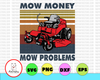 Mow Money Mow Problems PNG , Instant Download, PNG Printable, Digital Print Design
