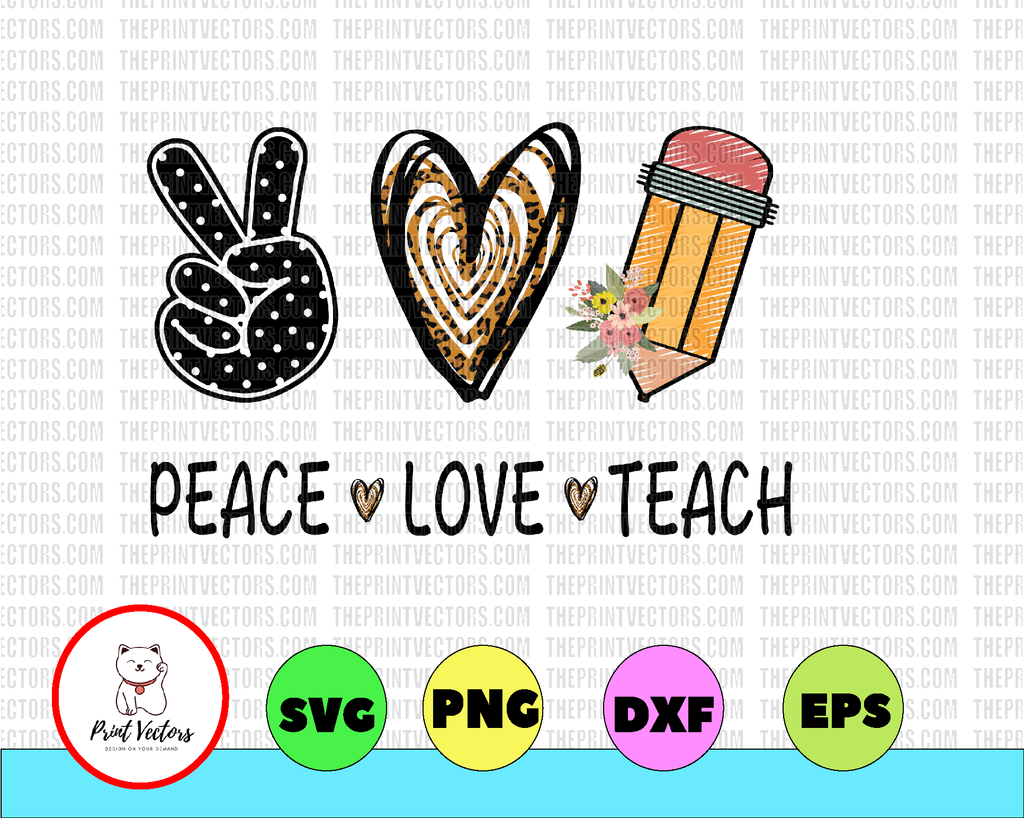 Peace Love Teach svg, Back To School Png, Pencil Png, Teach Png, Teacher Png, school Png, PNG Digital Download, Sublimation Designs Download