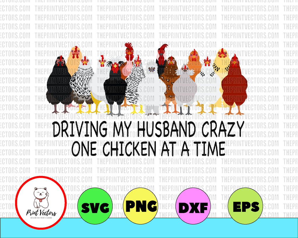 Driving My Husband Crazy, One Chicken At A Time Funny Sublimation Digital Design png Print clip art file clipart
